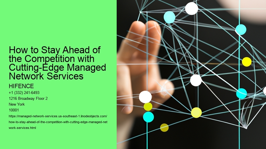 How to Stay Ahead of the Competition with Cutting-Edge Managed Network Services