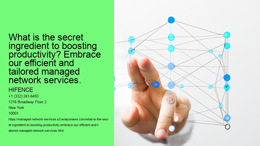 What is the secret ingredient to boosting productivity? Embrace our efficient and tailored managed network services.