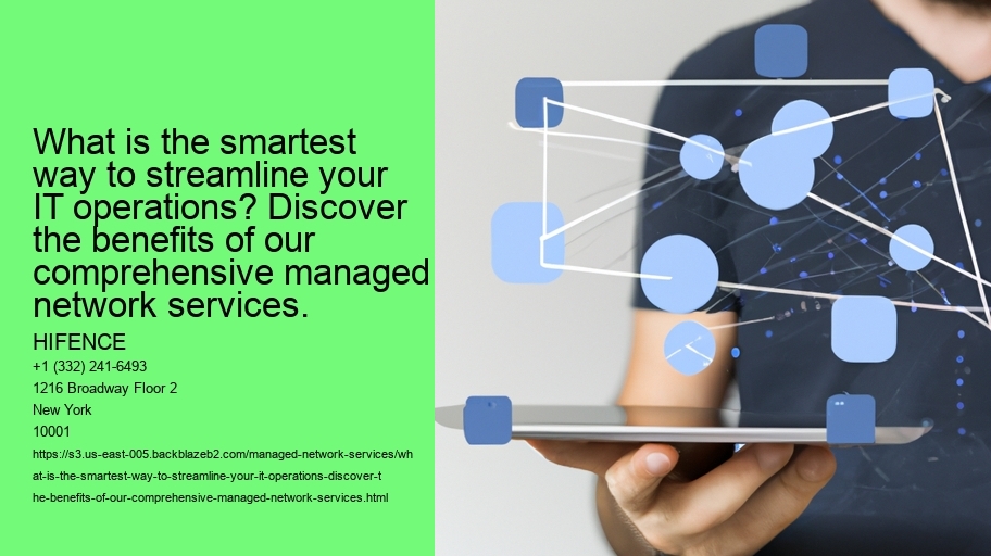 What is the smartest way to streamline your IT operations? Discover the benefits of our comprehensive managed network services.